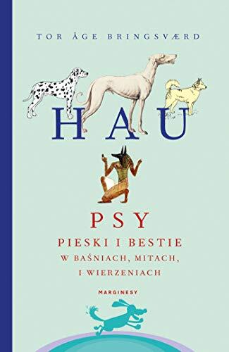 Hau. Psy, pieski i bestie w basniach, mitach i wierzeniach