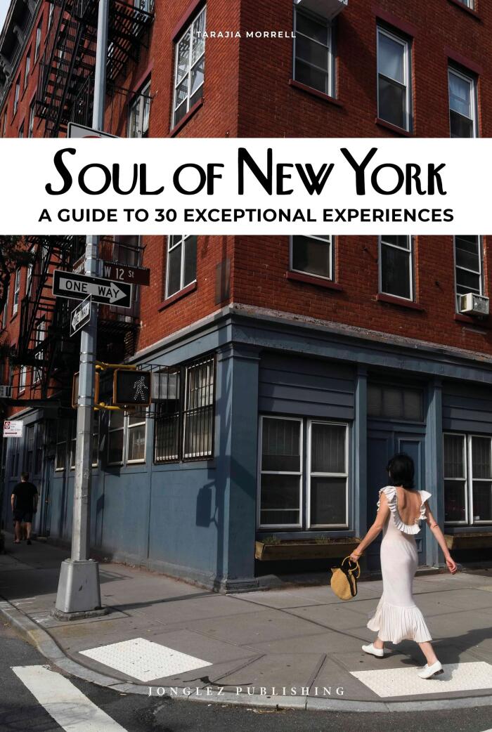 Soul of New York: A Guide to 30 Exceptional Experiences