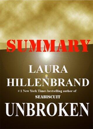 Unbroken: A World War II Story of Survival, Resilience, and Redemption; Summary & Review