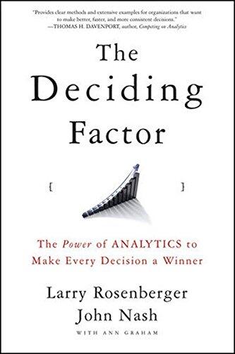 The Deciding Factor: The Power of Analytics to Make Every Decision a Winner
