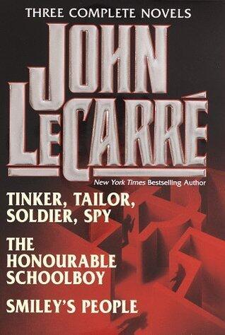Three Complete Novels: Tinker, Tailor, Soldier, Spy / The Honourable Schoolboy / Smiley's People