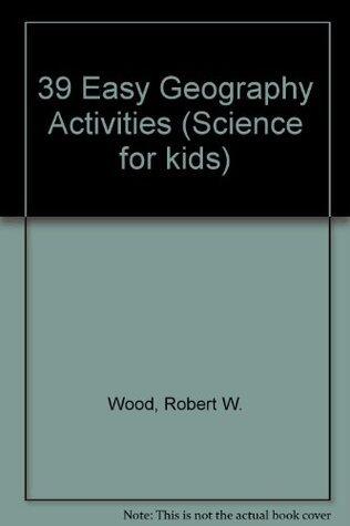 Science for Kids: 39 Easy Geography Activities