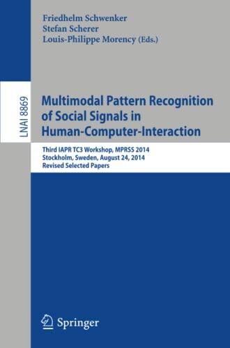 Multimodal Pattern Recognition of Social Signals in Human-Computer-Interaction: Third IAPR TC3 Workshop, MPRSS 2014, Stockholm, Sweden, August 24, ...