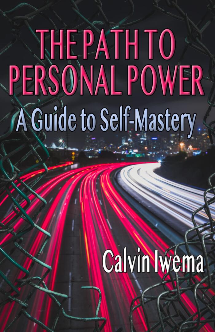 The Path to Personal Power (A Guide to Self-Mastery)