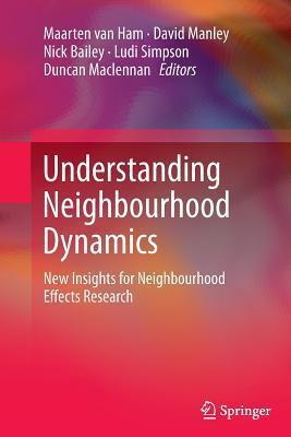 Understanding Neighbourhood Dynamics: New Insights for Neighbourhood Effects Research