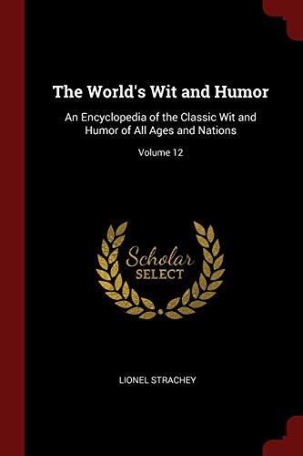 The World's Wit and Humor: An Encyclopedia of the Classic Wit and Humor of All Ages and Nations; Volume 12