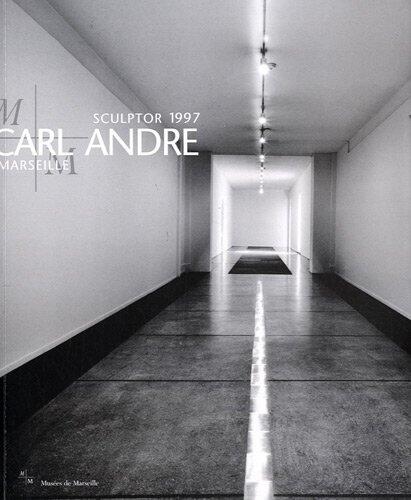 Sculptor 1997, Carl Andre, Marseille: Musée Cantini, exposition du 4 juillet au 21 septembre 1997