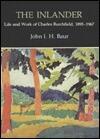 The Inlander Life and Work of Charles Burchfield, 1893-1967