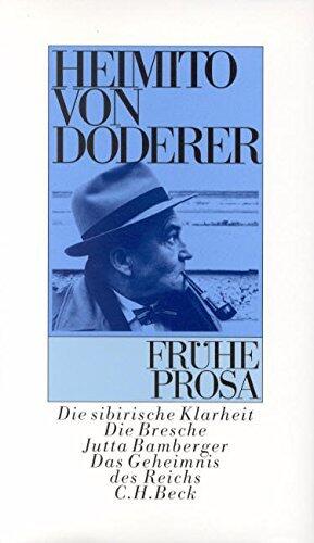 Frühe Prosa. Die sibirische Klarheit / Die Bresche / Jutta Bamberger / Das Geheimnis des Reichs