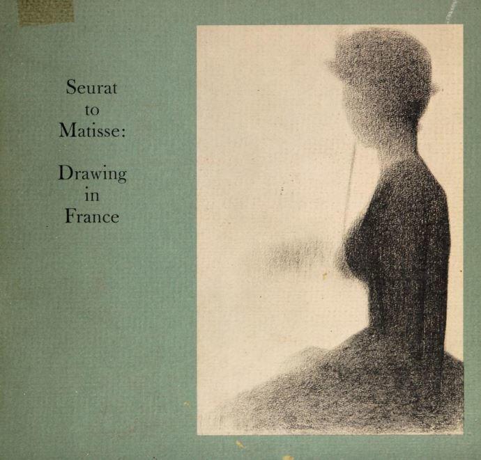 Seurat to Matisse: Drawing in France (Selections from the Collection of the Museum of Modern Art)