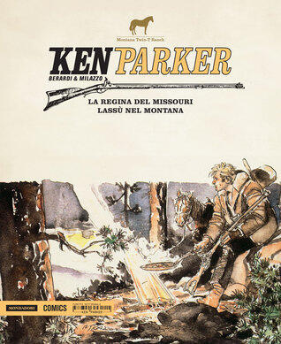 Ken Parker n. 12: La regina del Missouri - Lassù nel Montana