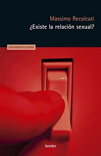 ¿Existe la Relación Sexual?: Deseo, Amor y Goce