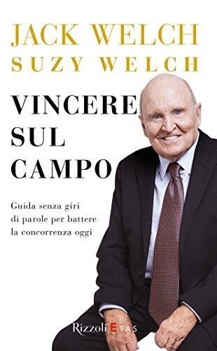 Vincere sul campo: Guida senza giri di parole per battere la concorrenza oggi