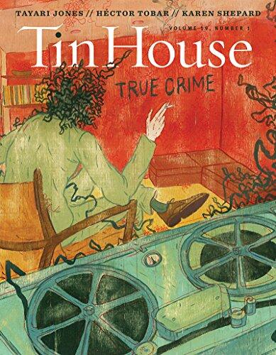 Tin House Magazine: True Crime (Vol. 19, No. 1)