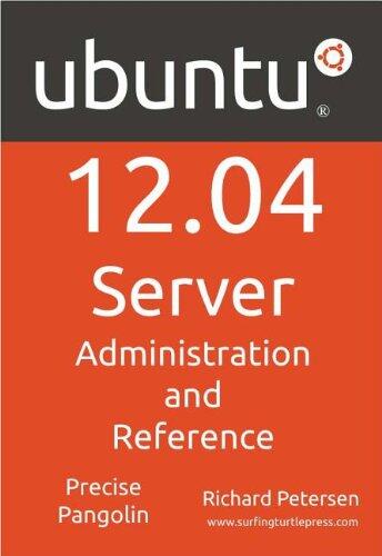 Ubuntu 12.04 Sever: Administration and Reference