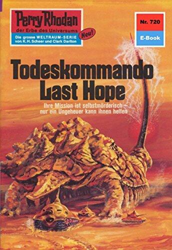 Perry Rhodan 720: Todeskommando Last Hope: Perry Rhodan-Zyklus "Aphilie" (Perry Rhodan-Erstauflage)