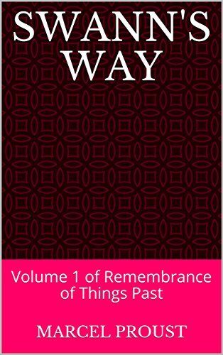 Swann's Way: Volume 1 of Remembrance of Things Past