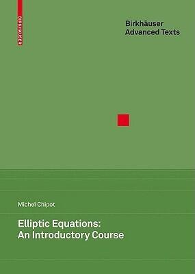 Elliptic Equations: An Introductory Course