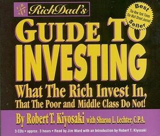 Rich Dad's Guide to Investing: What the Rich Invest In, That the Poor and Middle Class Do Not!