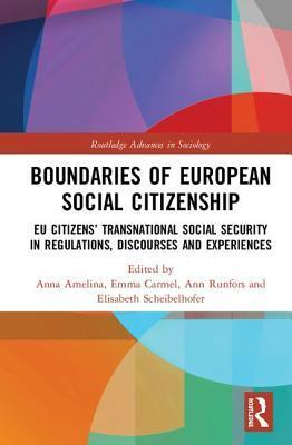 Boundaries of European Social Citizenship: EU Citizens’ Transnational Social Security in Regulations, Discourses and Experiences