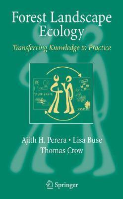 Forest Landscape Ecology: Transferring Knowledge to Practice