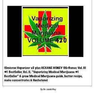 Vaporizing Medical Marijuana: VOLUME 420