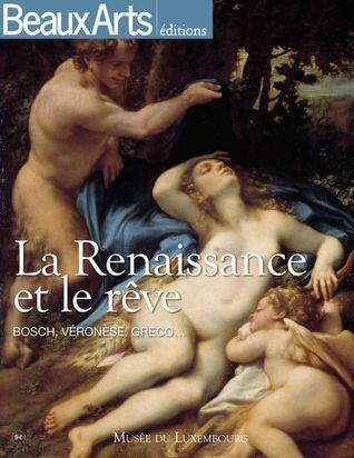 La Renaissance et le rêve: Bosch, Véronèse, Greco