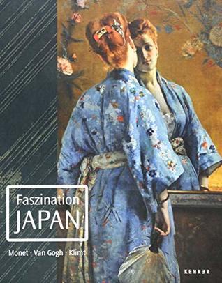 Faszination Japan: Monet. Van Gogh. Klimt