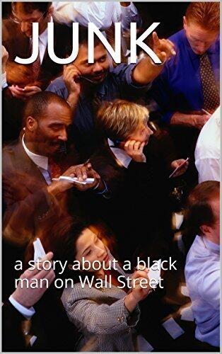 Junk: A Story about a Black Man on Wall Street