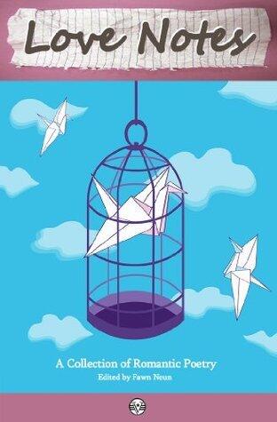 Love Notes: A Collection of Romantic Poetry