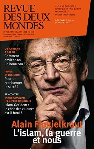 Revue Des Deux Mondes Décembre 2015: L'islam, La Guerre Et Nous