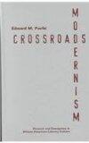 Crossroads Modernism: Descent And Emergence In African-American Literary Culture