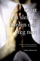 O att du slet itu himlen och steg ner! : om Jesus, Jonas Gardell och Guds andedräkt