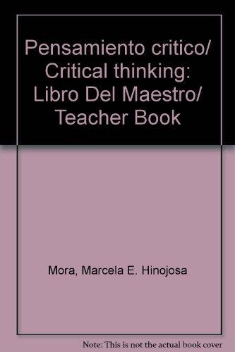 Pensamiento Critico (Critical Thinking) Libro Del Maestro (Teacher Book)