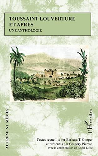 Toussaint Louverture et Après: Une Anthologie