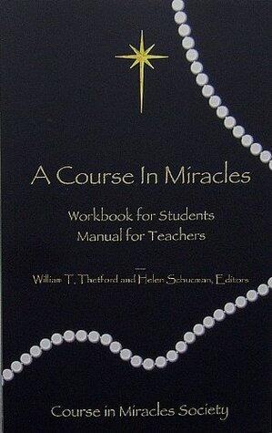 A Course in Miracles: Workbook for Students/Manual for Teachers