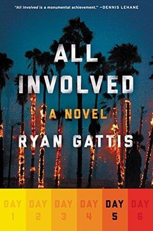 All Involved: Day Five: Seventeen Interconnected Narratives from the Turbulent and Terrifying 1992 LA Riots