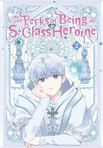 The Perks of Being an S-Class Heroine