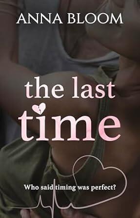 The Last Time: A beautiful single parent slow burn romance
