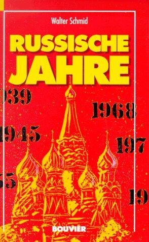 Russische Jahre: 1939-1941, 1945-1955, 1968-1971