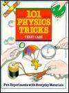 101 Physics Tricks: Fun Experiments With Everyday Materials