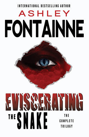 Eviscerating the Snake: The Complete Trilogy