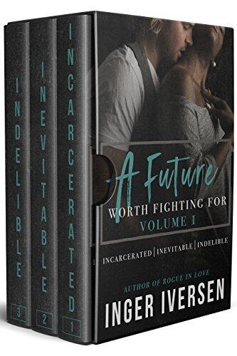 A Future Worth Fighting For: Incarcerated | Inevitable | Indelible