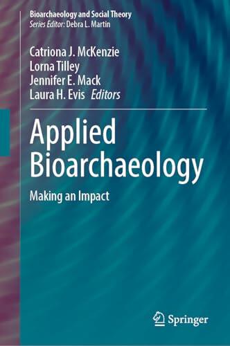 Applied Bioarchaeology: Making an Impact
