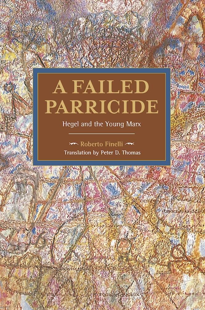 A Failed Parricide: Hegel and the Young Marx