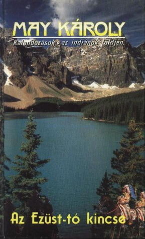 Az Ezüst-tó kincse: Kalandozások az indiánok földjén