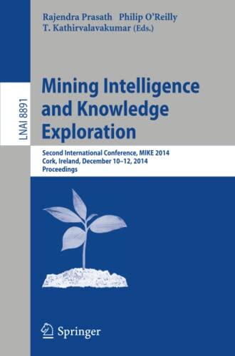 Mining Intelligence and Knowledge Exploration: Second International Conference, MIKE 2014, Cork, Ireland, December 10-12, 2014. Proceedings