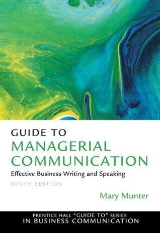 Guide to Managerial Communication: Effective Business Writing & Speaking