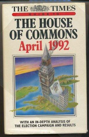 The Times Guide to the House of Commons: April 1992