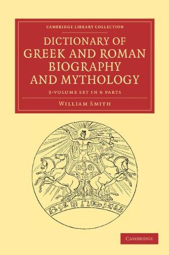 Dictionary of Greek and Roman Biography and Mythology (3 volumes)